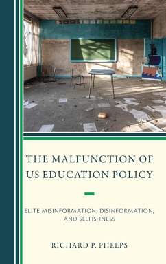 The Malfunction of US Education Policy - Phelps, Richard P.