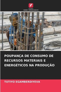 POUPANÇA DE CONSUMO DE RECURSOS MATERIAIS E ENERGÉTICOS NA PRODUÇÃO - EGAMBERDIYEVA, TUTIYO