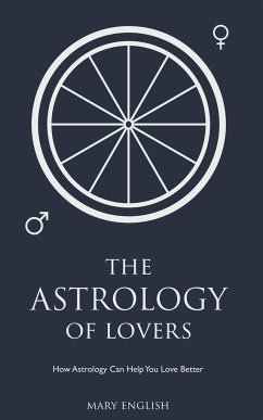 The Astrology of Lovers, How Astrology Can Help You Love Better - English, Mary