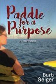 Paddle for a Purpose: A Memoir (eBook, ePUB)