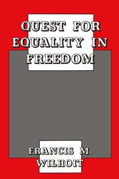 Quest for Equality in Freedom (eBook, PDF) - Wilhoit, Francis M. Quest for Equality in Freedom (eBook, PDF) - Wilhoit, Francis M.