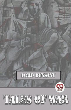 Tales Of War - Dunsany, Lord