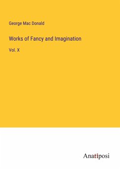 Works of Fancy and Imagination - Mac Donald, George