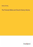 The Pictorial Bible and Church-History Stories