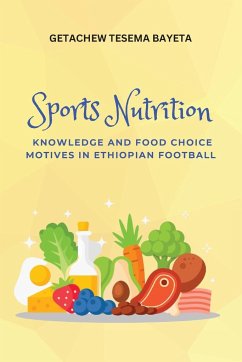 Sports Nutrition Knowledge and Food Choice Motives in Ethiopian Football - Bayeta, Getachew Tesema