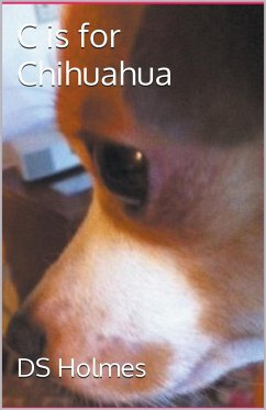 C is for Chihuahua - Holmes, Ds