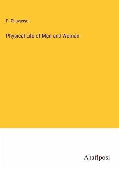 Physical Life of Man and Woman - Chavasse, P.