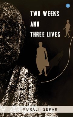 Two weeks and three lives - Sekar, Murali