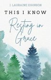 THIS I KNOW Resting in Grace (eBook, ePUB)