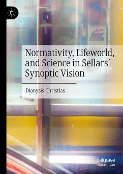 Normativity, Lifeworld, and Science in Sellars’ Synoptic Vision (eBook, PDF) - Christias, Dionysis