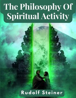 The Philosophy Of Spiritual Activity - Rudolf Steiner