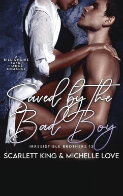 Saved by the Bad Boy - King, Scarlett; Love, Michelle