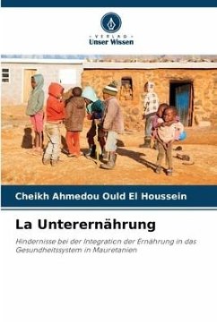 La Unterernährung - Ould El Houssein, Cheikh Ahmedou