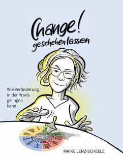 CHANGE! geschehen lassen - Lenz-Scheele, Maike