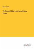 The Pictorial Bible and Church-History Stories
