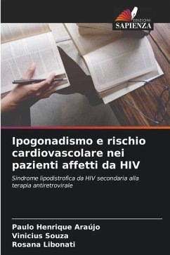 Ipogonadismo e rischio cardiovascolare nei pazienti affetti da HIV - Araújo, Paulo Henrique;Souza, Vinicius;Libonati, Rosana