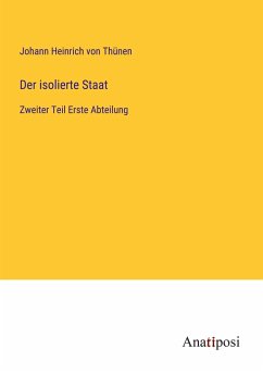 Der isolierte Staat - Thünen, Johann Heinrich von