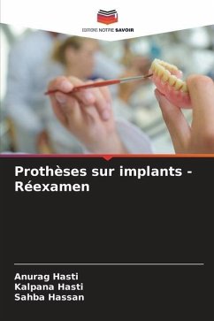 Prothèses sur implants - Réexamen - Hasti, Anurag;Hasti, Kalpana;Hassan, Sahba