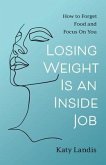 Losing Weight Is an Inside Job (eBook, ePUB)