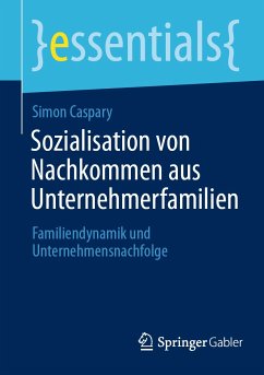 Sozialisation von Nachkommen aus Unternehmerfamilien (eBook, PDF) - Caspary, Simon