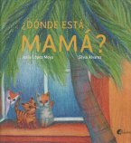 ¿DÓNDE ESTÁ MAMÁ?