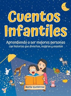Cuentos Infantiles - Aprendiendo a ser mejores personas - Gutiérrez, Karla