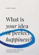 What is Your Idea of Perfect Happiness? - Bild 1