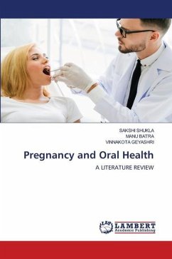 Pregnancy and Oral Health - SHUKLA, SAKSHI;Batra, Manu;GEYASHRI, VINNAKOTA