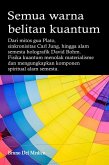 Semua warna belitan kuantum. Dari mitos gua Plato, sinkronisitas Carl Jung, hingga alam semesta holografik David Bohm (eBook, ePUB) Semua warna belitan kuantum. Dari mitos gua Plato, sinkronisitas Carl Jung, hingga alam semesta holografik David Bohm (eBook, ePUB)