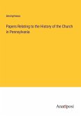 Papers Relating to the History of the Church in Pennsylvania