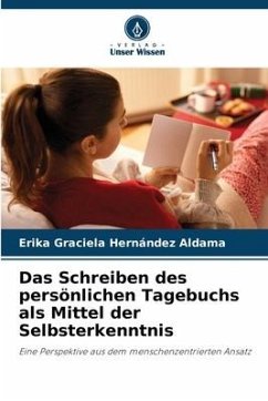 Das Schreiben des persönlichen Tagebuchs als Mittel der Selbsterkenntnis - Hernández Aldama, Erika Graciela