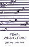 Fear, Wear, and Tear