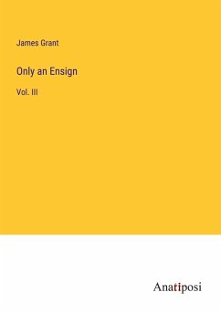 Only an Ensign - Grant, James