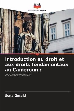 Introduction au droit et aux droits fondamentaux au Cameroun : - Gerald, Sona