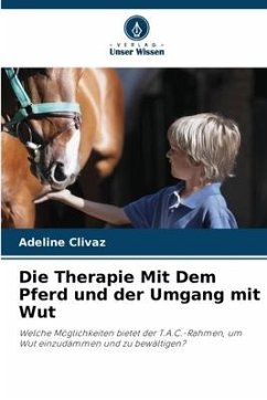Die Therapie Mit Dem Pferd und der Umgang mit Wut - Clivaz, Adeline