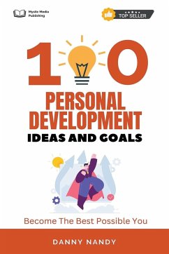 100 Personal Development Ideas and Goals - Become The Best Possible You - Nandy, Danny