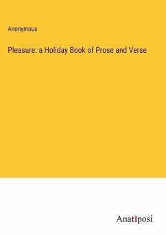 Pleasure: a Holiday Book of Prose and Verse - Anonymous