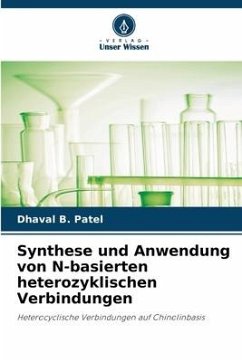 Synthese und Anwendung von N-basierten heterozyklischen Verbindungen - Patel, Dhaval B.