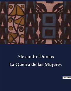 La Guerra de las Mujeres - Dumas, Alexandre