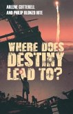 Where Does Destiny Lead to? (eBook, ePUB)