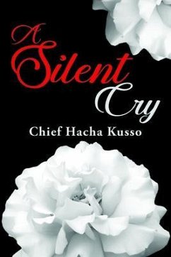 A Silent Cry (eBook, ePUB) - Kusso, Chief Hacha