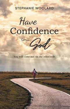 Have Confidence in God (eBook, ePUB) - Stephanie Woolard