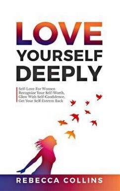 Love Yourself Deeply (eBook, ePUB) - Collins, Rebecca