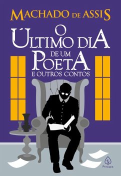 O último dia de um poeta e outros contos (eBook, ePUB) - Assis, Machado De