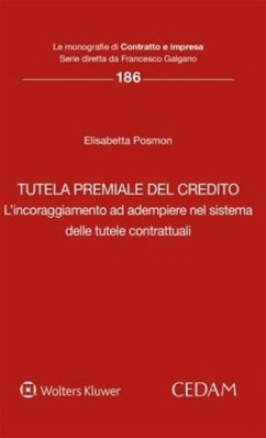 Tutela premiale del credi L'incoraggiamento ad adempiere nel sistema delle tutele contrattuali (eBook, ePUB) - Posmon, Elisabetta