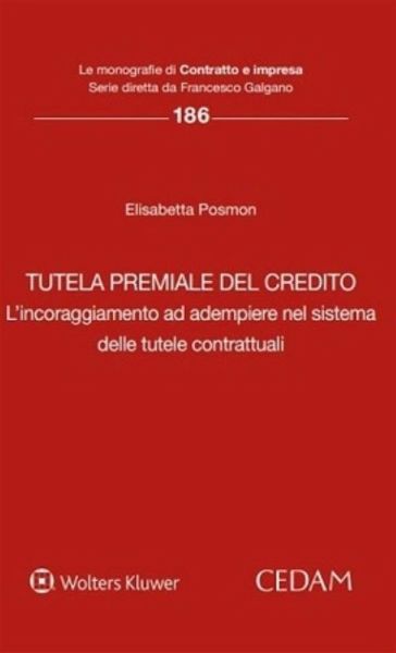 Tutela premiale del credi L'incoraggiamento ad adempiere nel sistema delle tutele contrattuali (eBook, ePUB)