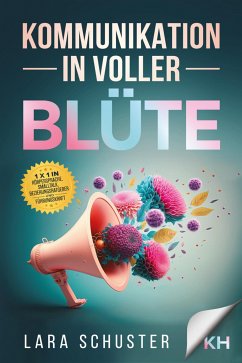 Kommunikation in voller Blüte (eBook, ePUB) - Schuster, Lara