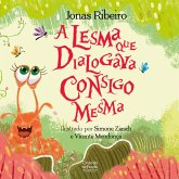 A lesma que dialogava consigo mesma (eBook, ePUB) A lesma que dialogava consigo mesma (eBook, ePUB)