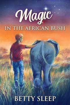 Magic In The African Bush (eBook, ePUB) - Sleep, Betty