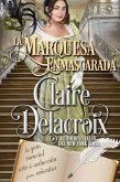 La marquesa enmascarada (La guía esencial del arte de seducción para señoritas, #2) (eBook, ePUB)